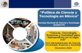 1 1 Política de Ciencia y Tecnología en México Consejo Nacional de Ciencia y Tecnología (CONACYT) Ciencia, Tecnología, Empresa y Sociedad para Iberoamérica.