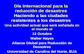 Día internacional para la reducción de desastres Haciendo a las ciudades resistentes a los desastres Una actividad actual que será señalada en el mundo.