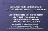 Simposio de la OMC sobre el suministro transfronterizo de servicios Las limitaciones del marco actual del AGCS y las Listas de compromisos específicos.