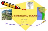 Las Civilizaciones Indígenas Las Civilizaciones Indígenas Los Incas Sra. Gonzales.