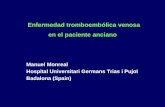 Enfermedad tromboembólica venosa en el paciente anciano Manuel Monreal Hospital Universitari Germans Trias i Pujol Badalona (Spain)