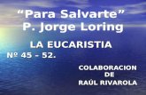 Para Salvarte P. Jorge Loring LA EUCARISTIA Nº 45 – 52. COLABORACION DE RAÚL RIVAROLA.