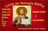 Indroduc- ción a la Sagrada Biblia de Miguel Ángel Tábet Inspiración y veracidad Presentación del P. Silverio Velasco.