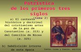Contexto general de la Patrística de los primeros tres siglos (tema 2) a) El contexto histórico y doctrinal del cristianismo antes de la paz de Constantino.