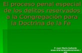 El proceso penal especial de los delitos reservados a la Congregación para la Doctrina de la Fe P. Juan María Gallardo .