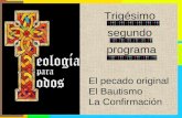 Trigésimo segundo programa El pecado original El Bautismo La Confirmación.