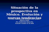 Situación de la prospectiva en México. Evolución y nuevas tendencias EULAKS Cooperación en Foresight entre Europa y América Latina Dra. Guillermina Baena.