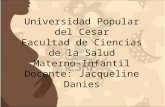 Universidad Popular del Cesar Facultad de Ciencias de la Salud Materno-Infantil Docente: Jacqueline Danies.