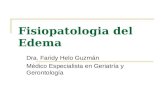 Fisiopatologia del Edema Dra. Faridy Helo Guzmán Médico Especialista en Geriatría y Gerontología.