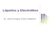 Líquidos y Electrolitos Dr. José Enrique Vives Calderón.
