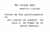 De viaje por América Latina Textos de los participantes en los cursos de español de Sara A. de Pabón en el Banco Mundial.