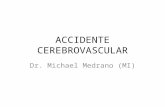 ACCIDENTE CEREBROVASCULAR Dr. Michael Medrano (MI)