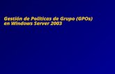 Gestión de Políticas de Grupo (GPOs) en Windows Server 2003.