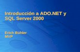 Introducción a ADO.NET y SQL Server 2000 Erich Bühler MVP.