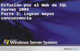 TNT4-05. Difusión por el Web de SQL Server 2005 Parte 3: Lograr mayor concurrencia.