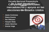 Escuela Nacional Preparatoria No. 5 José Vasconcelos UNAM Grupo: 619 Campañas presidenciales: mercadotecnia y apoyos en las elecciones de Estados Unidos.