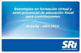 Estrategias en formación virtual y semi-presencial de educación fiscal para contribuyentes Brasilia - abril 2013.