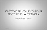 SELECTIVIDAD: COMENTARIO DE TEXTO LENGUA ESPAÑOLA Ponencia de Lengua 28/01/20141.