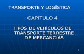 1 CAPÍTULO 4 TIPOS DE VEHÍCULOS DE TRANSPORTE TERRESTRE DE MERCANCÍAS TRANSPORTE Y LOGÍSTICA.