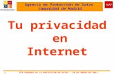 DÍA EUROPEO DE LA PROTECCIÓN DE DATOS – 28 DE ENERO DE 2011 Agencia de Protección de Datos Comunidad de Madrid 1 Tu privacidad en Internet.