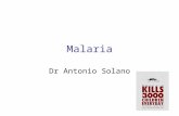 Malaria Dr Antonio Solano. Objetivos Exponer los aspectos mas relevantes de la epidemiología mundial y regional de la malaria Listar las características.