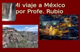 Mi viaje a México por Profe. Rubio. Itinerario: Guanajuato 4 días Monte Albán-3 días.