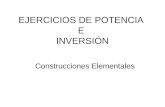 EJERCICIOS DE POTENCIA E INVERSIÓN Construcciones Elementales.