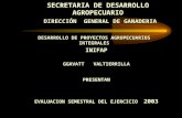 SECRETARIA DE DESARROLLO AGROPECUARIO DIRECCIÓN GENERAL DE GANADERIA DESARROLLO DE PROYECTOS AGROPECUARIOS INTEGRALES INIFAP GGAVATT VALTIERRILLA PRESENTAN.