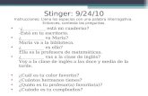 Stinger: 9/24/10 Instrucciones: Llena los espacios con una palabra interrogativa. Entonces, contesta las preguntas. -¿__________ está mi cuaderno? -Está