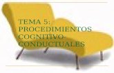 TEMA 5: PROCEDIMIENTOS COGNITIVO- CONDUCTUALES. Esquema 5.1.-Marcos teóricos de lasTerapias cognitivas 5.1.1.-Terapia racional-emotiva (Ellis) 5.1.2.-Terapia.