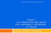 TEMA 7: LA LITERATURA DEL SIGLO XVII. HISTORIA Y SOCIEDAD. LA PROSA Lengua y Literatura 1º Bachillerato Carmen Andreu- IES Miguel Catalán Curso 2011-12.