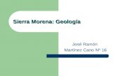 Sierra Morena: Geología José Ramón Martínez Cano Nº 16.