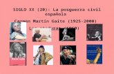 SIGLO XX (20): La posguerra civil española Carmen Martín Gaite (1925-2000) Las ataduras (1960)