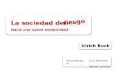 La sociedad del Hacia una nueva modernidad Ulrich Beck riesgo Expositores: Luis Aravena A. Felipe Campos.