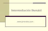 Intermediación Bursátil . Mercado de Valores Parte del sistema financiero, donde se permite llevar a cabo la emisión, colocación, negociación.