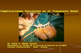 Complicaciones Vasculares en el Trasplante Renal Dr Julio A. Morón Castro Departamento de Cirugía de la Facultad de Medicina de la UNMSM Cirujano Cardioavascular.