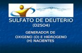 SULFATO DE DEUTERIO GENERADOR DE OXIGENO (O) E HIDROGENO (H) NACIENTES (D2SO4)
