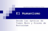 El Humanismo Desde las ópticas de Tomás Moro y Erasmo de Rotterdam Ayudantía de Historia Moderna. Primer Trabajo.