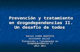 Prevención y tratamiento en drogodependencias II. Un desafío de todos Daniel OJEDA BAUTISTA Asistente Social Prevención y Tratamiento en drogodependencia.