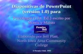 Diapositivas de PowerPoint (versión 1.0) para Psicología (10a. Ed.) escrito por Morris y Maisto Elaborado por Jeff Platt, North Iowa Area Community College.