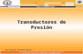 Transductores de Presión José Antonio González Moreno – Febrero 2011.