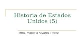 Historia de Estados Unidos (5) Mtra. Marcela Alvarez Pérez.