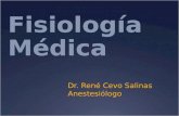 Fisiología Médica Dr. René Cevo Salinas Anestesiólogo.