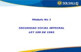 Mòdulo No 1 SEGURIDAD SOCIAL INTEGRAL LEY 100 DE 1993.