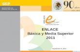 1 SEP ENLACE Básica y Media Superior 2011 Septiembre 9, 2011.