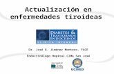 Dr. José G. Jiménez Montero, FACE Endocrinólogo Hopital CIMA San José Actualización en enfermedades tiroideas.