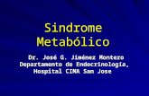 Sindrome Metabólico Dr. José G. Jiménez Montero Departamento de Endocrinología, Hospital CIMA San Jose.
