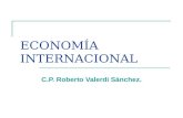 ECONOMÍA INTERNACIONAL C.P. Roberto Valerdi Sánchez.