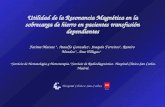 Utilidad de la Resonancia Magnética en la sobrecarga de hierro en pacientes transfusión dependientes Fatima Matute b, Ataulfo Gonzalez a, Joaquín Ferreiros.