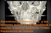 Aproximación diagnóstica a las lesiones quísticas de mandíbula y maxilar superior mediante TCMD: Parámetros de interés.